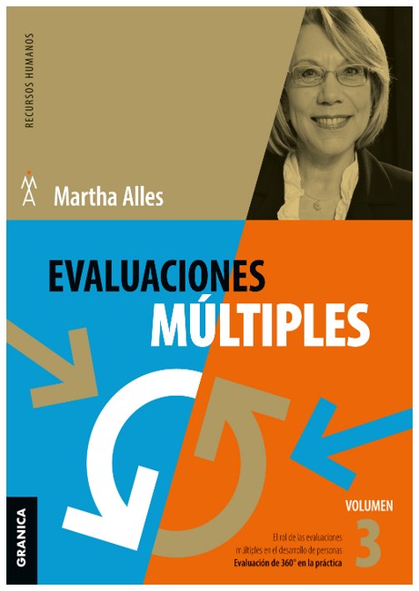 EVALUACIONES MÚLTIPLES. El rol de las evaluaciones múltiples en el desarrollo de personas. Evaluación de 360° en la práctica. Volumen 3